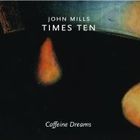 John Mills Times Ten