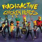 The Radioactive Chicken Heads