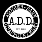 Another Damn Disappointment (A.D.D.)